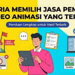 8 Kriteria Memilih Jasa Pembuat Video Animasi yang Tepat
